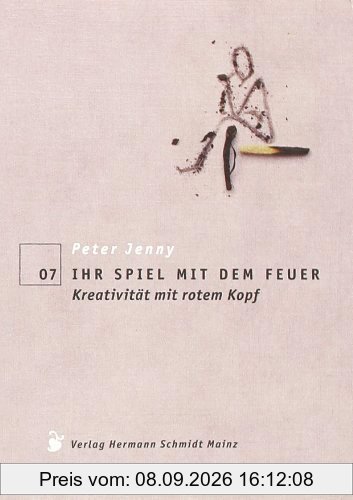 Ihr Spiel mit dem Feuer: Kreativität mit rotem Kopf