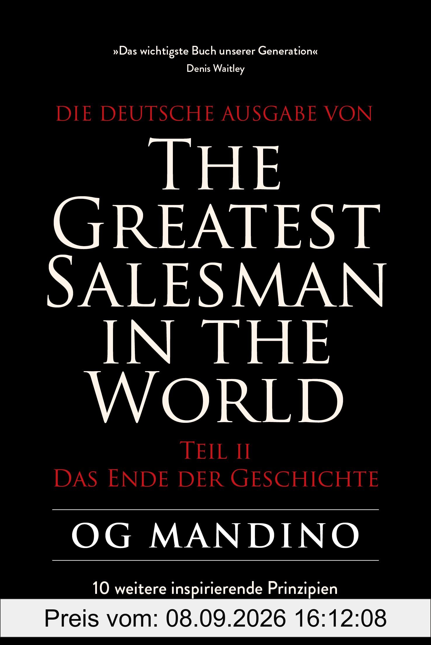 The Greatest Salesman in the World Teil II: Das Ende der Geschichte – 10 weitere inspirierende Prinzipien