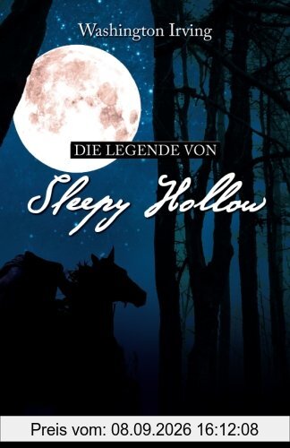 Die Legende von Sleepy Hollow: Washington Irving (Klassiker der Weltliteratur)