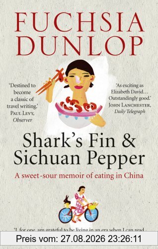 Shark's Fin and Sichuan Pepper: A sweet-sour memoir of eating in China
