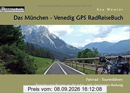 Das München - Venedig GPS RadReiseBuch: Fahrrad - Tourenführer: Transalp von Bayern an die Adria, inkl. Dolomiten-Radweg (PaRADise Guide)