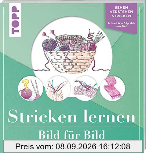 Stricken lernen Bild für Bild: Sehen, verstehen, stricken. Schnell und erfolgreich zum Ziel