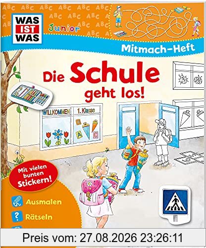 WAS IST WAS Junior Mitmach-Heft Die Schule geht los! (WAS IST WAS Junior Mitmach-Hefte)