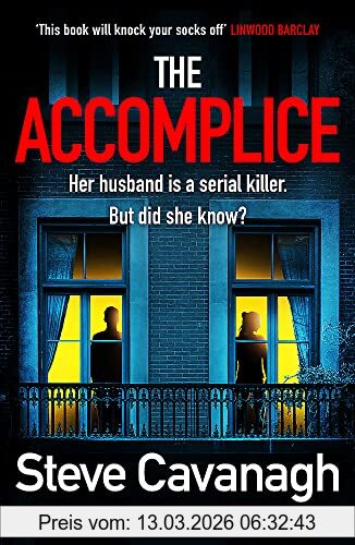 Steve Cavanagh The Accomplice, The Gripping, Must-read Thriller (Eddie Flynn Series)