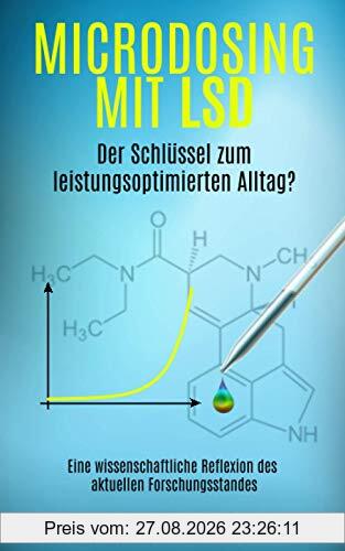 Microdosing mit LSD - Der Schlüssel zum leistungsoptimierten Alltag?: Eine wissenschaftliche Reflexion des aktuellen Forschungsstandes