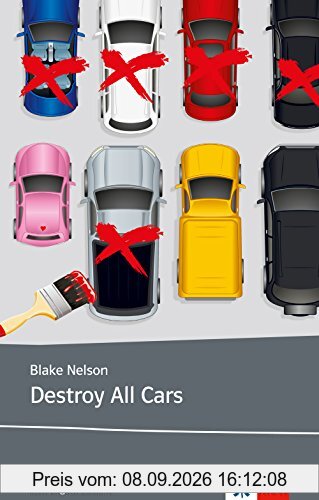 Destroy All Cars: Schulausgabe für das Niveau B1, ab dem 5. Lernjahr. Ungekürzter englischer Originaltext mit Annotationen (Young Adult Literature: Klett English Editions)