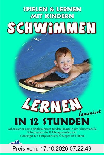 Schwimmen lernen in 12 Stunden: Wasserfester Kartensatz, laminiert (Schwimmen lernen - laminiert)