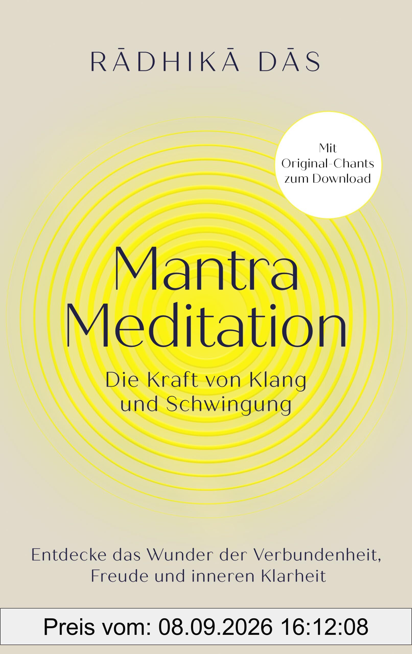 Mantra Meditation – Die Kraft von Klang und Schwingung: Entdecke das Wunder der Verbundenheit, Freude und inneren Klarheit. Mit Original-Chants zum Download