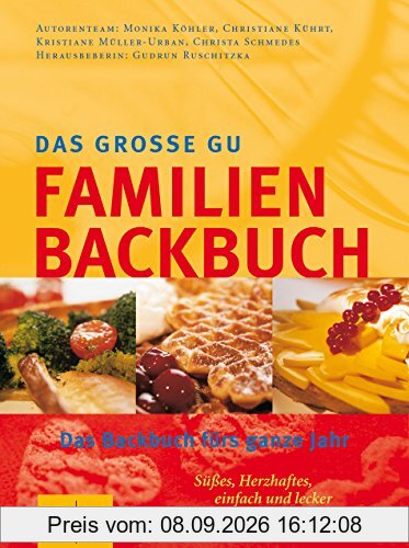 Das grosse GU-Familien-Backbuch: das Backbuch für das ganzeJahr