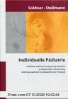 Individuelle Pädiatrie: Leibliche, seelische und geistige Aspekte in Diagnostik und Beratung. Anthroposophisch-homöopathische Therapie