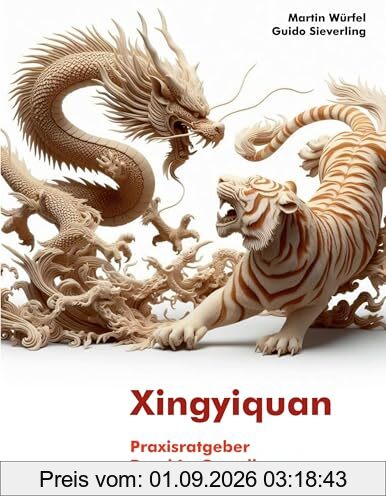 Xingyiquan: Praxisratgeber Band I - Grundlagen