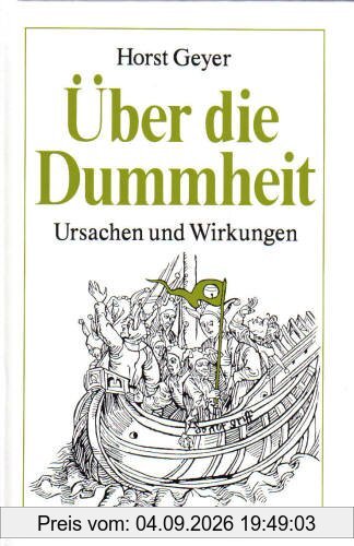 Über die Dummheit. Ursachen und Wirkungen
