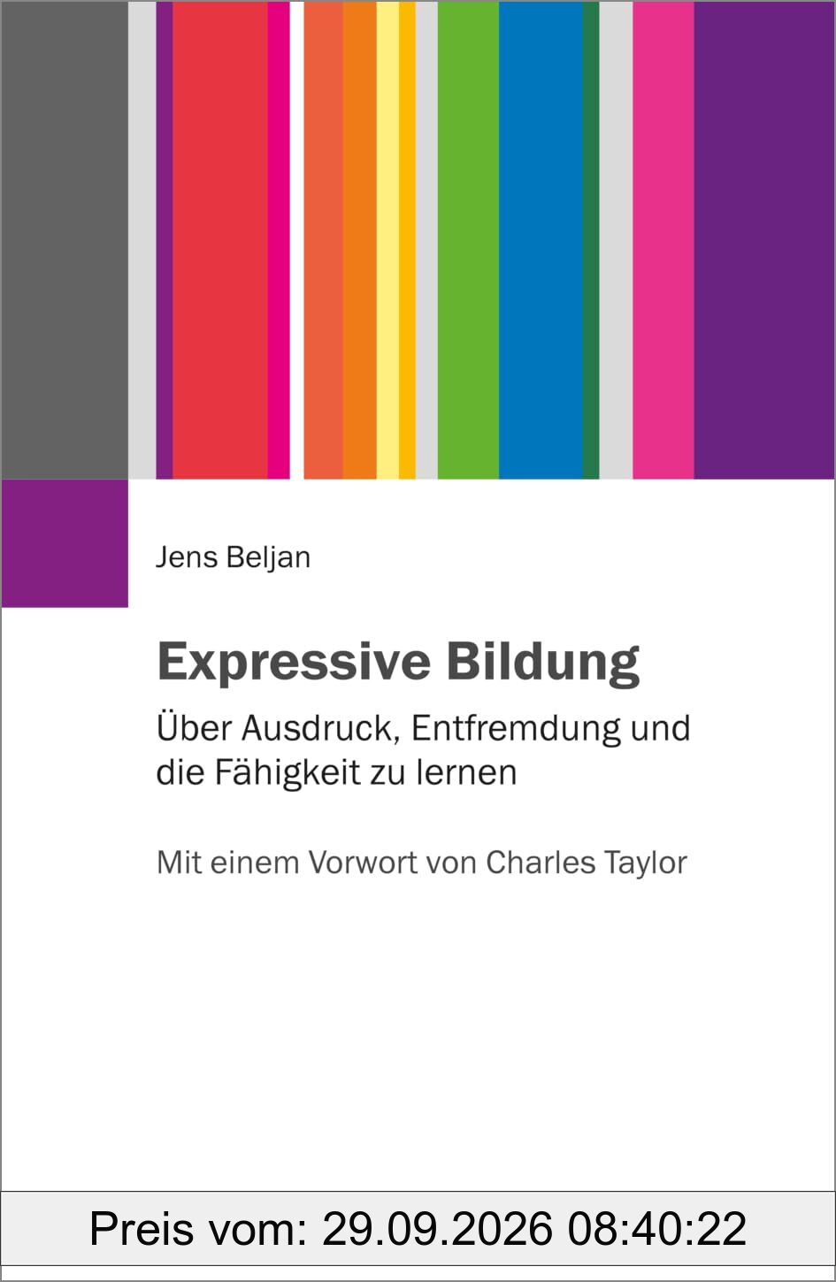 Expressive Bildung: Über Ausdruck, Entfremdung und die Fähigkeit zu lernen