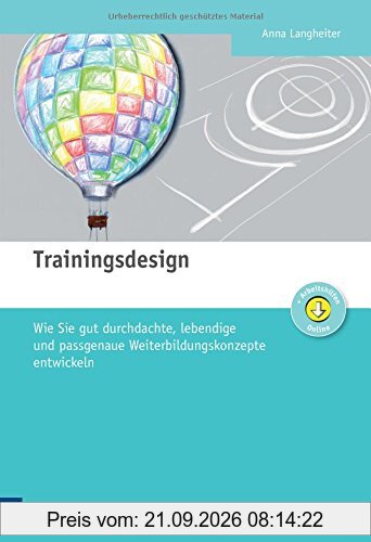 Trainingsdesign. Wie Sie gut durchdachte, lebendige und passgenaue Weiterbildungskonzepte entwickeln (Edition Training aktuell)