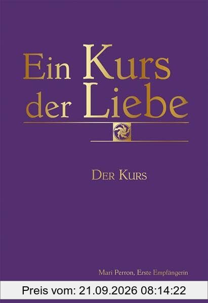 Ein Kurs der Liebe: Der Kurs