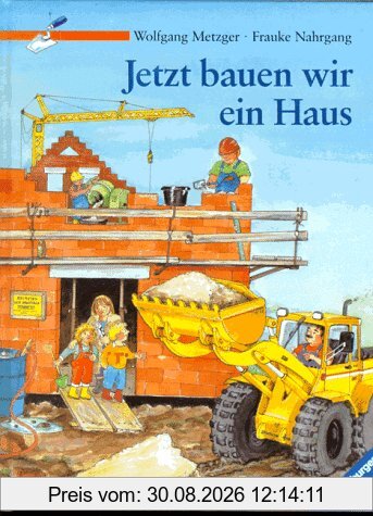 Jetzt bauen wir ein Haus