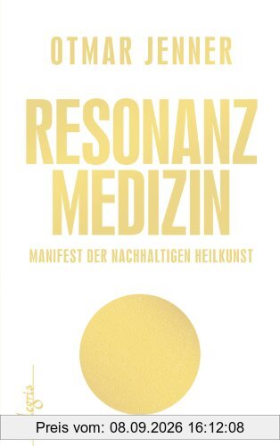 Resonanz-Medizin: Manifest der nachhaltigen Heilkunst