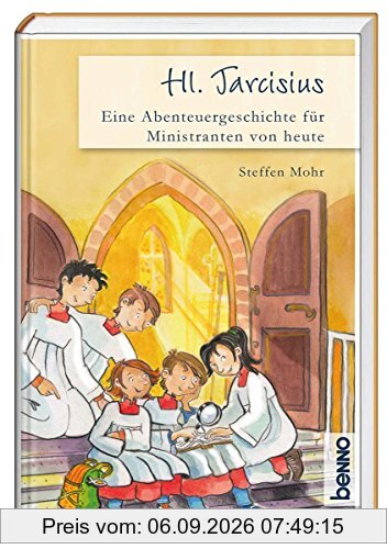 Tarcisius: Eine Abenteuergeschichte für Ministranten