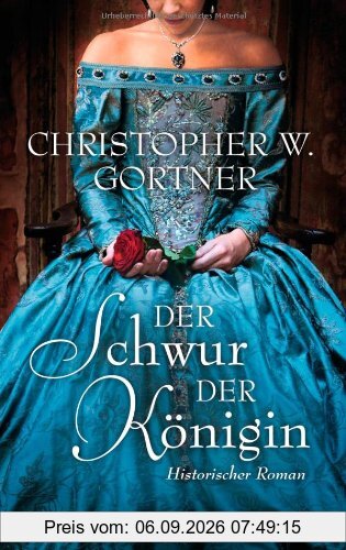 Der Schwur der Königin: Historischer Roman