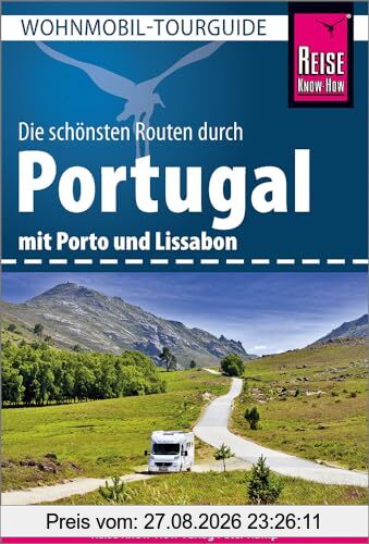 Reise Know-How Wohnmobil-Tourguide Portugal: Die schönsten Routen.