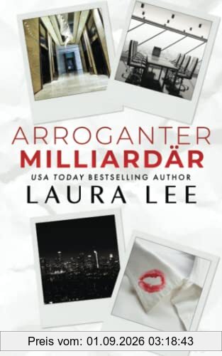 Arroganter Milliardär: Ein Enemies-to-Lovers-Office-Roman