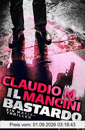 Il Bastardo: Ein Mafia-Thriller
