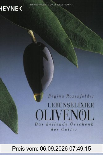 Lebenselixier Olivenöl: Das heilende Geschenk der Götter