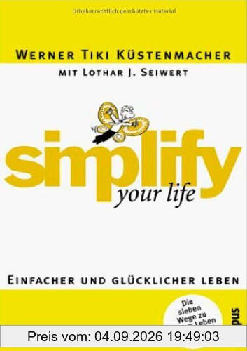 simplify your life: Einfacher und glücklicher leben