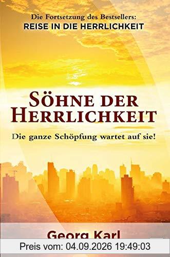 Söhne der Herrlichkeit: Die ganze Schöpfung wartet auf sie
