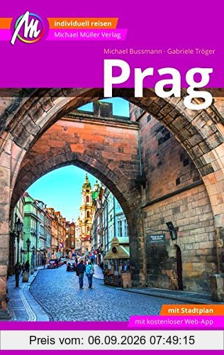 Prag Reiseführer Michael Müller Verlag: Individuell reisen mit vielen praktischen Tipps inkl. Web-App (MM-City)