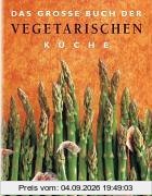 Das grosse Buch der vegetarischen Küche