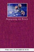 Begegnung mit Rosen