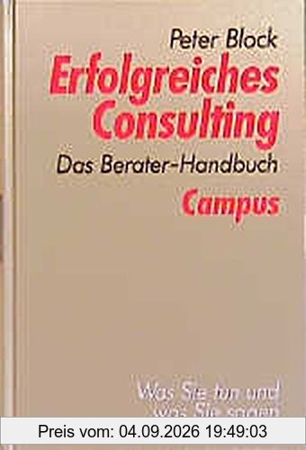 Erfolgreiches Consulting: Das Berater-Handbuch