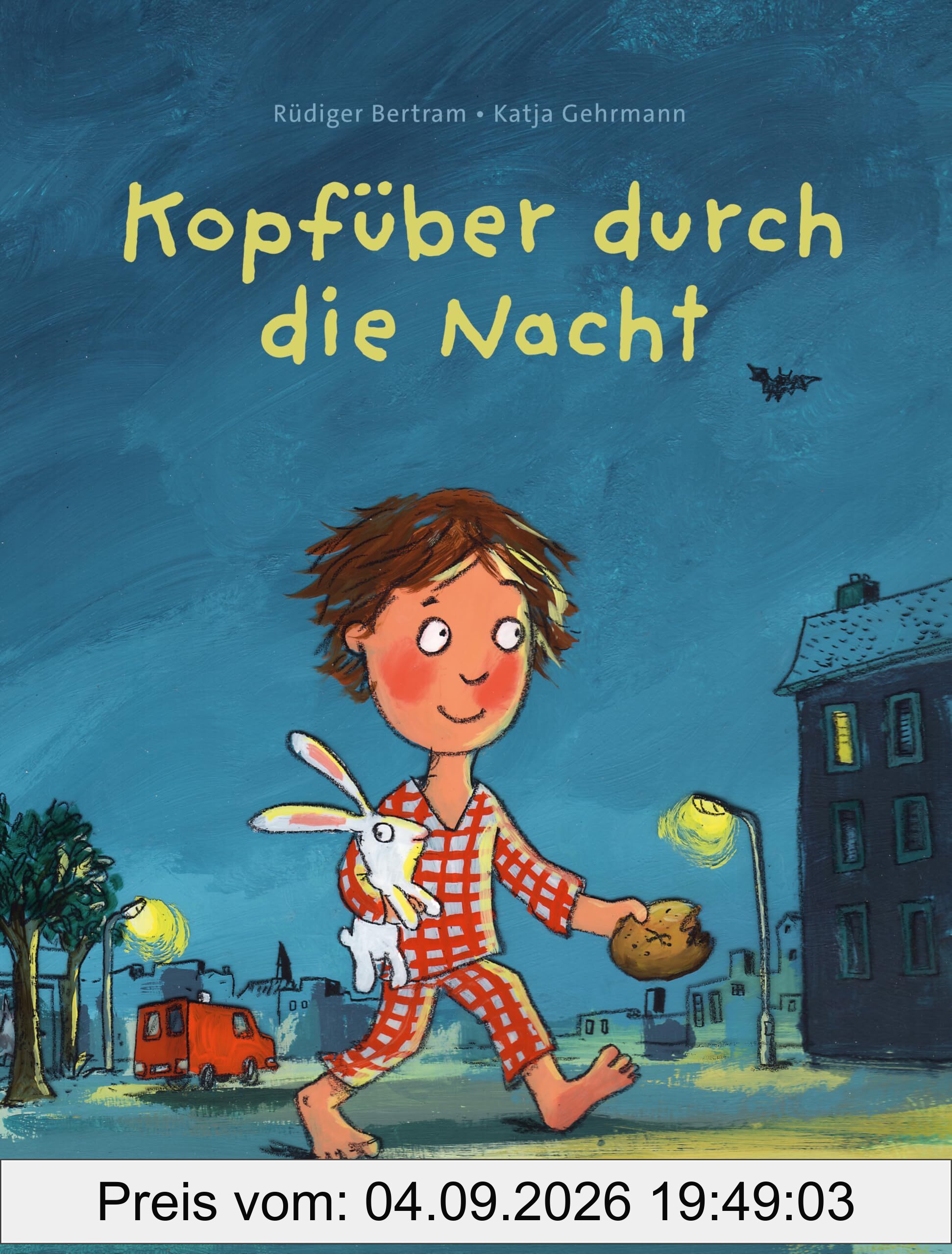 Kopfüber durch die Nacht: Ein ungewöhnliches Einschlafbilderbuch ab 4 Jahren