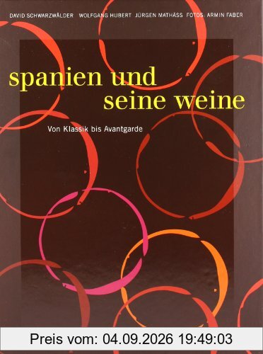 Spanien und seine Weine: Von Klassik bis Avantgarde (Handbücher)