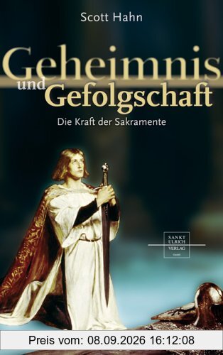Geheimnis und Gefolgschaft: Die Kraft der Sakramente