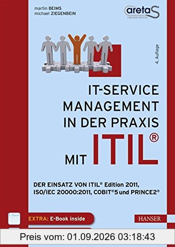 IT-Service-Management in der Praxis mit ITIL®: Der Einsatz von ITIL® Edition 2011, ISO/IEC 20000:2011, COBIT® 5 und PRINCE2®