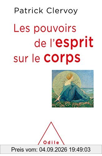 Les pouvoirs de l'esprit sur le corps