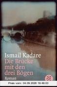 Die Brücke mit den drei Bögen: Roman