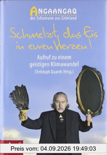Schmelzt das Eis in euren Herzen!: Aufruf zu einem geistigen Klimawandel