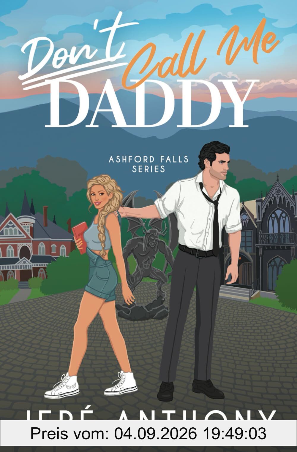 Don't Call Me Daddy: A Small Town, Billionaire, Age Gap Romantic Comedy (Ashford Falls Series, Band 1)