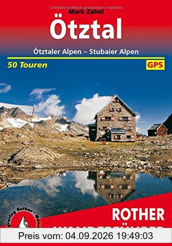 Ötztal: Ötztaler Alpen - Stubaier Alpen. Die schönsten Tal- und Höhenwanderungen. 50 Touren. Mit GPS-Daten. (Rother Wanderführer)