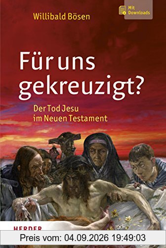 Für uns gekreuzigt?: Der Tod Jesu im Neuen Testament - Mit 160 Schaubildern