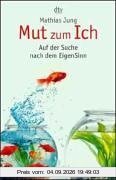 Mut zum Ich: Auf der Suche nach dem EigenSinn