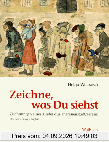 Zeichne, was Du siehst / Draw what you see. Zeichnungen eines Kindes aus Theresienstadt / Terezín