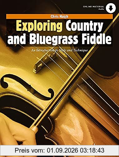 Exploring Country and Bluegrass Fiddle: An Introduction to Style and Technique. Violine. (Schott Pop-Styles)