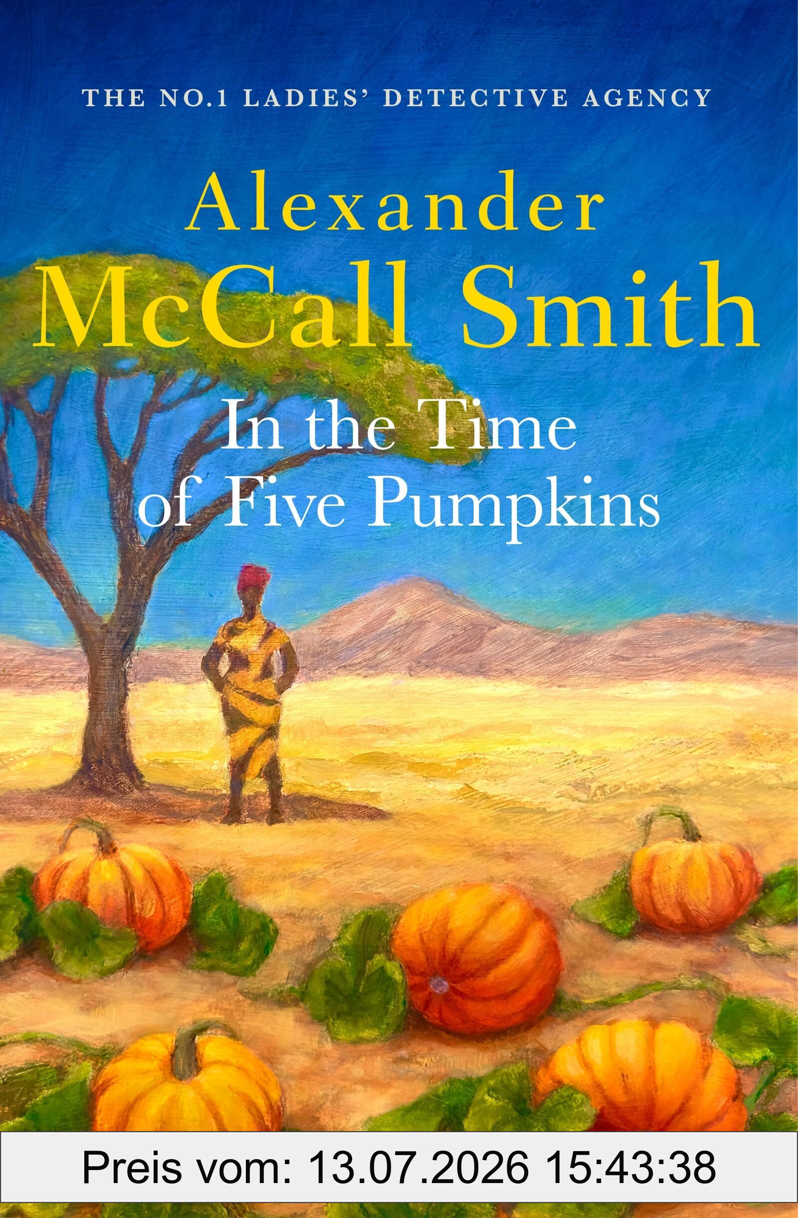 Alexander McCall Smith In The Time Of Five Pumpkins (No. 1 Ladies' Detective Agency)