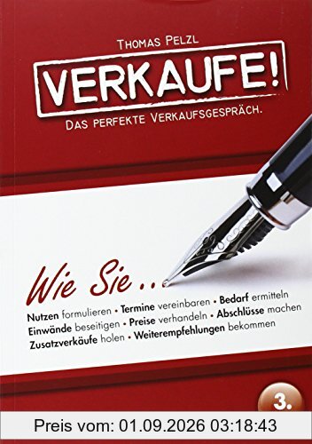 Verkaufe!: Das perfekte Verkaufsgespräch.