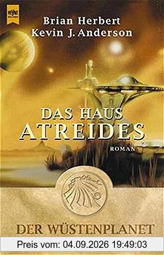 Das Haus Atreides (Der Wüstenplanet Die frühen Chroniken 1)