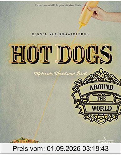 Hot Dogs around the World - mehr als Wurst und Brot